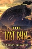  J. Scott Coatsworth - The Last Run - Tharassan Cycle.