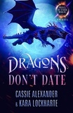  Cassie Alexander et  Kara Lockharte - Dragons Don't Date - Prince of the Other Worlds.