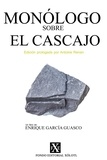  Enrique García Guasco - Monólogo sobre el Cascajo: Edición prologada por Antoine Renan - Legado, #1.