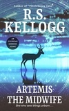  R.S. Kellogg - Artemis the Midwife: An Everyday Goddess Short Story - Everyday Goddess Stories.
