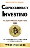  WARREN MEYERS - Cryptocurrency Investing Blockchain Revolution 2022 the Best Strategies to Become a Crypto Millionaire - WARREN MEYERS, #6.