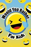  Willyn Wren - Would You Rather For Kids - Would You Rather.