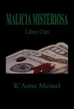  K'Anne Meinel - Malicia Misteriosa - Malicia, #1.