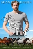 Shanae Johnson - His Vow to Trust - a Flying Cross Ranch Romance, #4.