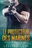  Leslie North - Le Protecteur des Marines - Frères d’armes, #2.