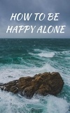  Eric johnsson - How To Be Happy Alone.