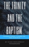  Riaan Engelbrecht - The Trinity and the Baptism: Foundational Stones of the Disciple - Discipleship.