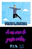  Fran Laviada - A mi coco le gusta volar.