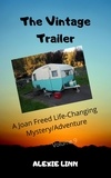  Alexie Linn - The Vintage Trailer - A Life Changing Joan Freed Mystery Adventure, #9.