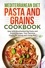  Sophia Bernard - Mediterranean Diet Pasta and Grains Cookbook: Easy and Mouthwatering Pasta and Grains Recipes, Your Decisive Choice for Eating and Living Well.
