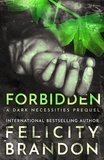  Felicity Brandon - Forbidden - The Dark Necessities Prequels, #3.