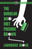  Lawrence Block - The Burglar Who Met Fredric Brown - Bernie Rhodenbarr, #13.