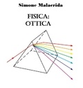  Simone Malacrida - Fisica: ottica.