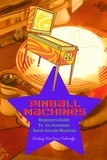  Stirling De Cruz Coleridge - Pinball Machines: Beginners Guide To An Awesome Arcade Machine.