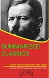  MAURICIO ENRIQUE FAU - Max Weber: Summarized Classics - SUMMARIZED CLASSICS.