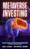  Darell Freeman - Metaverse Investing: The Step-By-Step Guide to Understand Metaverse World and Business, Virtual Land, DeFi, NFT, Crypto Art, Blockchain Gaming, and Play To Earn - Metaverse Collection.