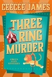  CeeCee James - Three Ring Murder - Cirque de Slay Cozy Mysteries, #3.