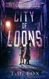  T.D. Fox - City of Loons - The Walls of Orion duology.