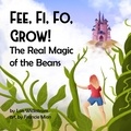  Lois Wickstrom - Fee Fi Fo Grow! The Real Magic of the Beans - science folktales.