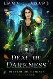  Emma L. Adams - Deal of Darkness - Order of the Elements, #4.