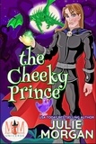  Julie Morgan - The Cheeky Prince: Magic and Mayhem Universe - Chronicles of the Veil, #3.