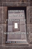  NORAH ROMNEY - Ancient Advanced Technology in South America.