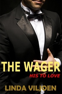  Linda Viljoen - The Wager: His to Love - When a Bet Goes Wrong, #1.