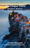  Enrico Massetti - Die Cinque Terre Wandern, Relaxen, Kochen und Essen.