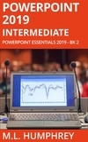  M.L. Humphrey - PowerPoint 2019 Intermediate - PowerPoint Essentials 2019, #2.