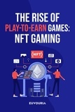  Euvouria et  Friederike L Berg - NFT Gaming: The Play-toEarn Model.