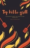  Kent Heidenstam - Top hitte grill - 50 heerlijke recepten voor grillen op hoge temperatuur.