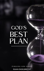  Riaan Engelbrecht - God's Best Plan - In pursuit of God.