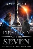  Kyle West - The Prophecy of the Seven - The Starsea Cycle, #5.