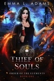  Emma L. Adams - Thief of Souls - Order of the Elements, #1.