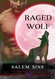  McKayla Schutt - Raged Wolf - Salem Sins: Rejected Mates, #3.