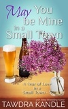  Tawdra Kandle - May You Be Mine in a Small Town - A Year of Love in a Small Town, #5.