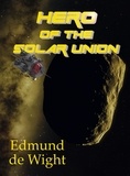  Edmund de Wight - Hero of the Solar Union.