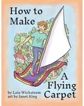  Lois Wickstrom - How to Make a Flying Carpet - Alex, the Inventor, #2.