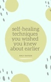  Emily Watson - Self-Healing Techniques You Wished You Knew About Earlier.