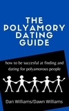  Dan Williams et  Dawn Williams - The Polyamory Dating Guide.