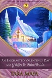  Tara Maya - An Enchanted Valentine's Day - The Griffin &amp; the Fake Bride - Arcana Glen Holiday Novella Series.