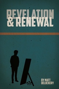  Matt DeLockery - Revelation and Renewal.