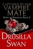  Drusilla Swan - Captured by Her Vampire Mate - Doms of Darkness, #2.