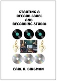  Earl R. Dingman - Starting a Record Label and Recording Studio.