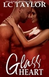  LC Taylor - The Glass Heart - Redeemed Hearts Collection, #1.