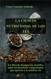  Cesar González Andrade - La Ciencia Nutricional de los Tés.