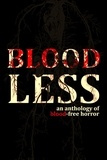  Various authors - Bloodless - An Anthology of Blood-Free Horror.