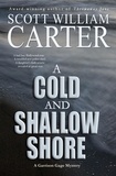  Scott William Carter - A Cold and Shallow Shore: An Oregon Coast Mystery - A Garrison Gage Mystery, #8.