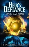  Jason Varrone - Heir's Defiance - The Legacy Series, #3.