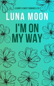  Luna Moon - I'm On My Way - Short and Sweet Series, #19.